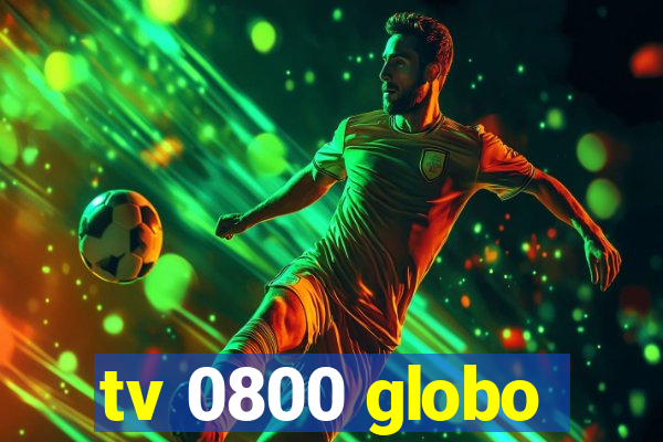 tv 0800 globo